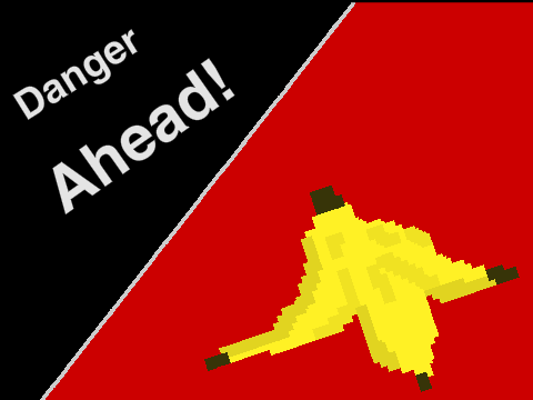 Danger Ahead!