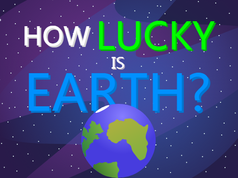 How Lucky is Earth? - Remastered