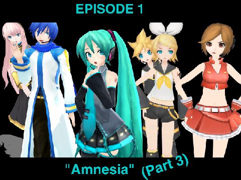 Project Vocaloid Episode 1 (Part 3)