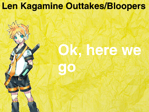 Pokemon44's Outtakes/Bloopers #1- Len