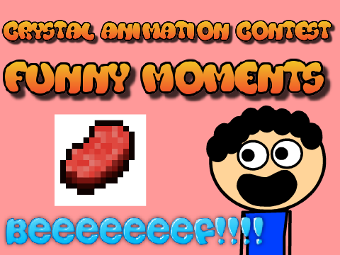 (Crystal Animation Contest) Funny Moments