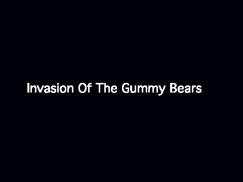 Invasion Of the Gummy Bears