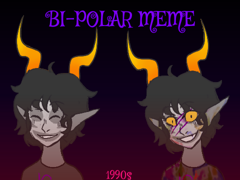 BI-POLAR MEME (homestuck)