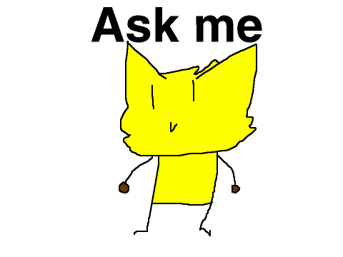 Ask me A&Q ILL AWNSER ANYTHING