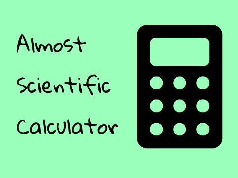 Almost Scientific Calculator