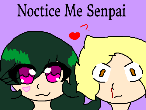 Notice me Senpai (original meme) 