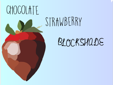Chocolate Strawberry Blockshade