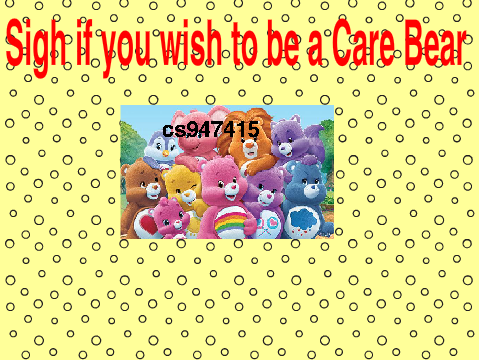 Sign Here if you wish you were a Care Bear! remix remix