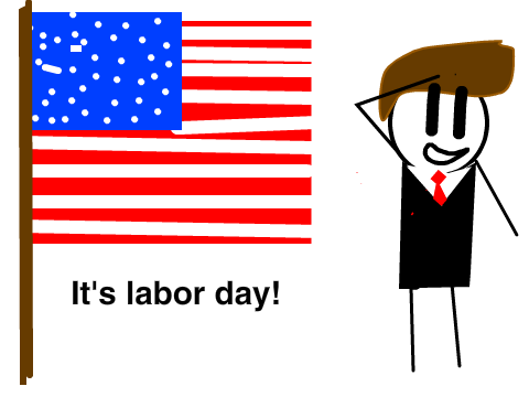 It's labor day!