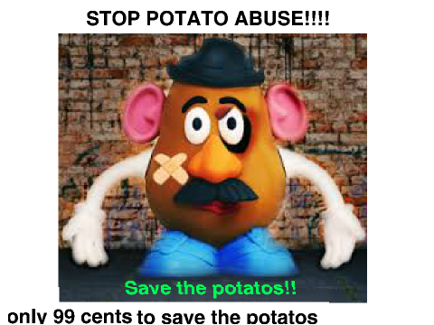 Sign your name if you want to stop potato abuse!!! remix