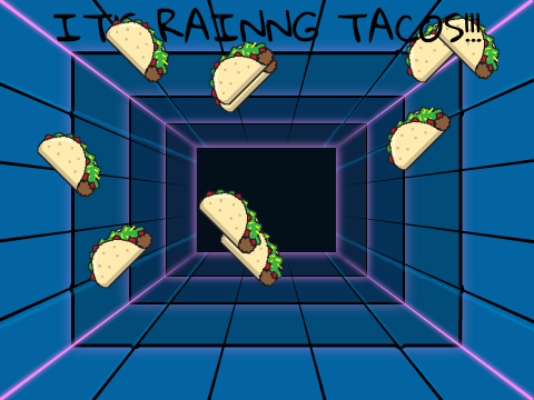RAINING TACOS