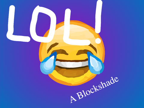 LOL! A Blockshade