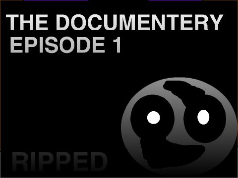 the documentery episode 1 RIPPED