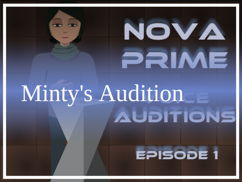 Minty's Voice Audition | Nova Prime Episode 1