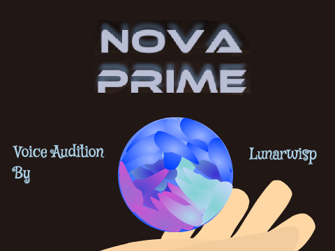 Nova Prime Voice Audition - Lunarwisp