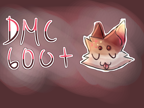 DMC 600+ !! (closed!)