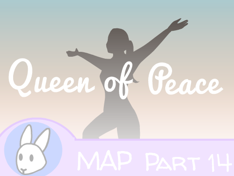 Queen of Peace MAP Part 14 || DoodleBunny