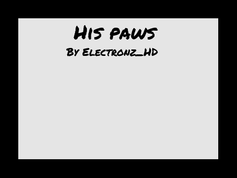 .:HIS PAWS:. By Electronz