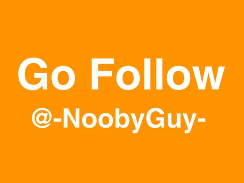Go Follow @-NoobyGuy-
