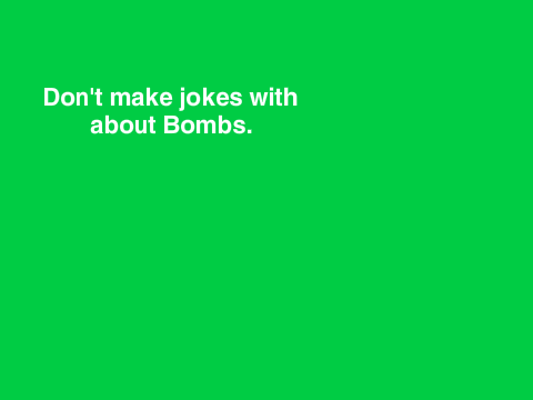 Don't plant the Bomb with places.
