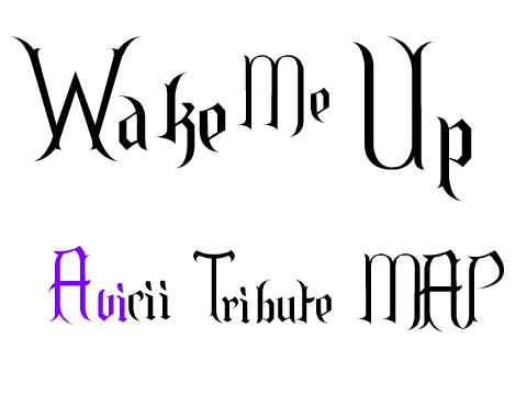 Wake Me Up- Avicii Tribute MAP- CLOSED