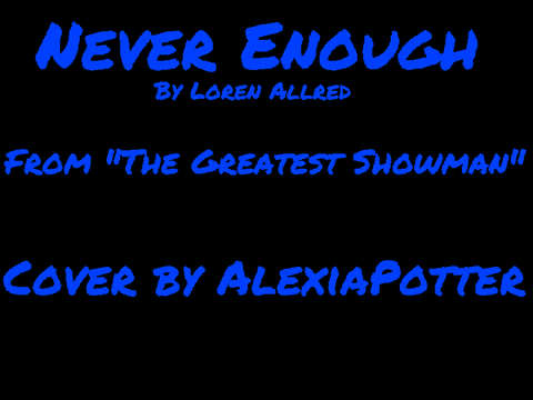 Never Enough ~Cover by AlexiaPotter