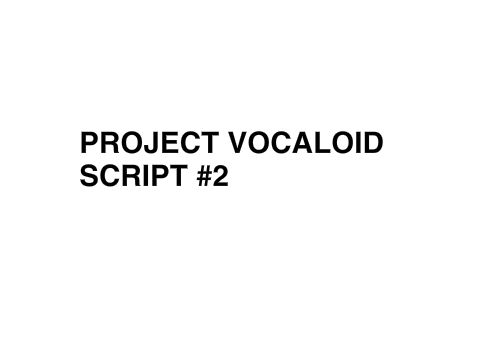 Project Vocaloid script #2