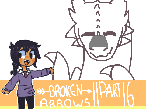 Broken Arrows || Part 16