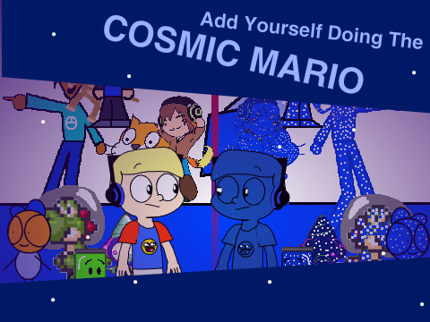 Add Yourself Doing the COSMIC MARIO