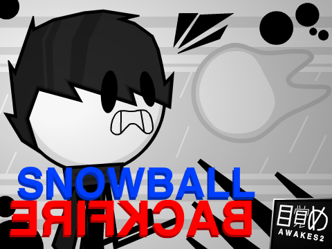 Snowball Backfire