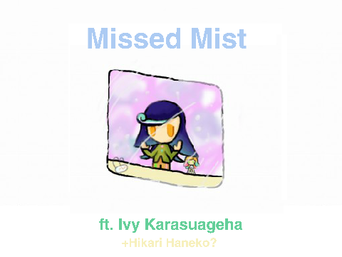 [UTAU Original] Missed Mist ft. Ivy Karasuageha
