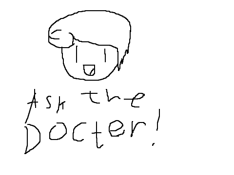 ask the Doctor!