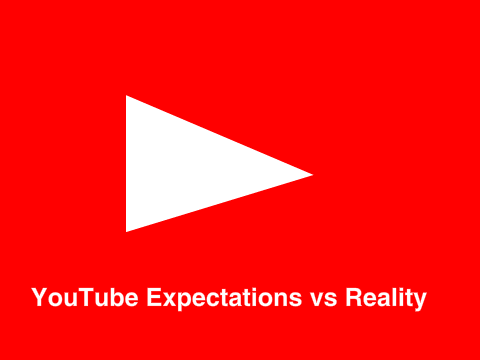 YouTube Expectations Vs Reality