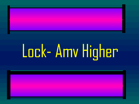 lock- AMV [Higher][a remix]