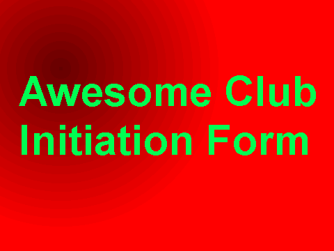 Awesome Club Initiation