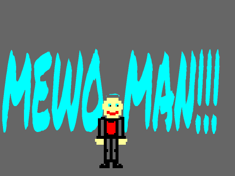 Dancing Mewo-Man