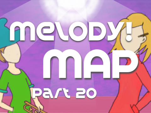 Melody! MAP Part 20