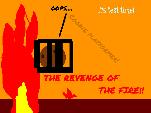 Cookie platformer! Revenge of the fire! 