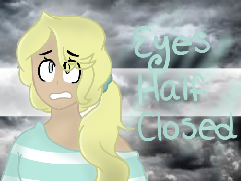 Eyes Half Closed Part 21