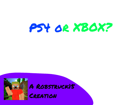 PS4 or XBOX?