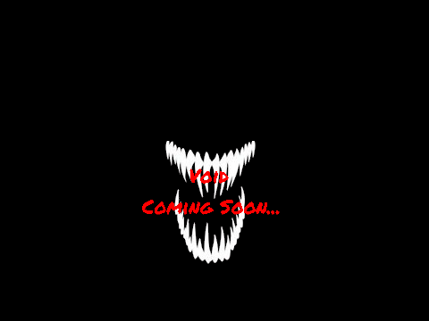 Void- Coming soon!