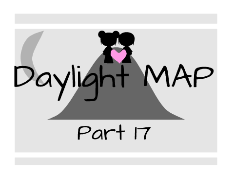 ♥ ll Daylight MAP Part 17 ll ♥