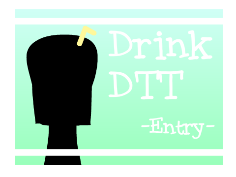 ♥ ll Drink DTT Entry ll ♥