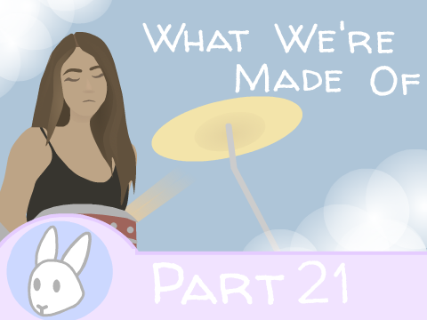 What We're Made Of MAP Part 21 || DoodleBunny