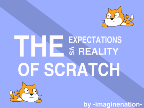 Expectations VS Reality on SCRATCH!