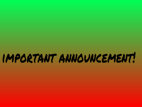 Important Announcement!