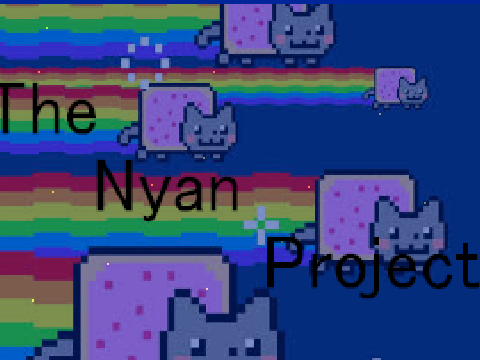 The Nyan Project (RE-WRITEN)