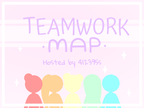 ☊ ᴛᴇᴀᴍᴡᴏʀᴋ ιι ғɪɴɪsʜᴇᴅ ᴍᴀᴘ ♫