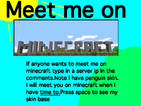 Meet me on minecraft