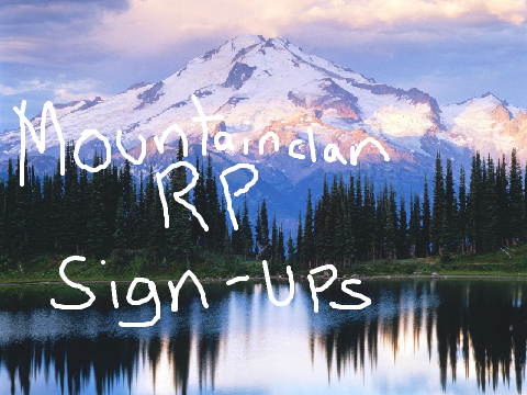 -OPEN- Mountianclan Sign-Ups